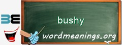 WordMeaning blackboard for bushy